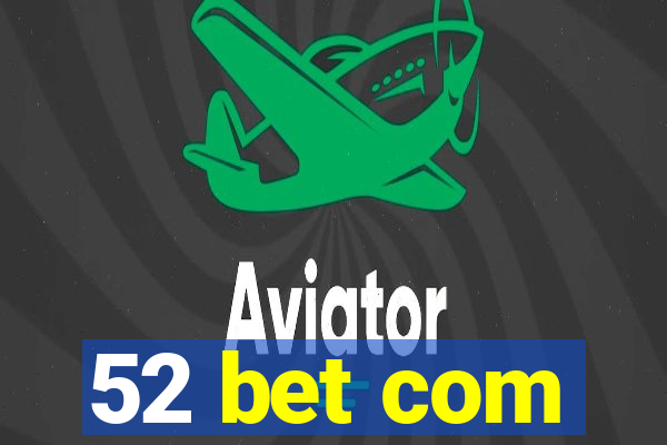 52 bet com